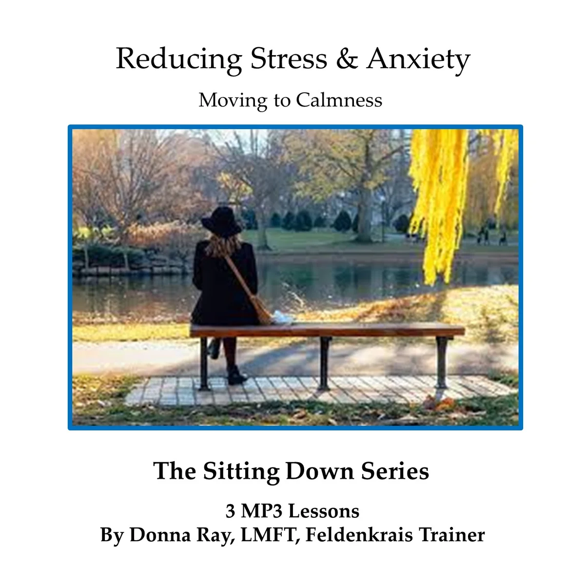 Reducing Stress & Anxiety - The Sitting Series Moving to Calmness